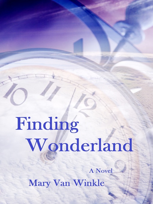 Title details for Finding Wonderland by Mary Van Winkle - Available